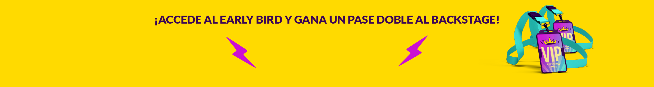 ¡Accede al Early Bird y gana un pase doble al backstage!